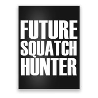 Future Squatch Hunter Poster