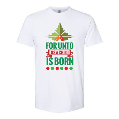 For Unto Us A Child Is Born Softstyle® CVC T-Shirt