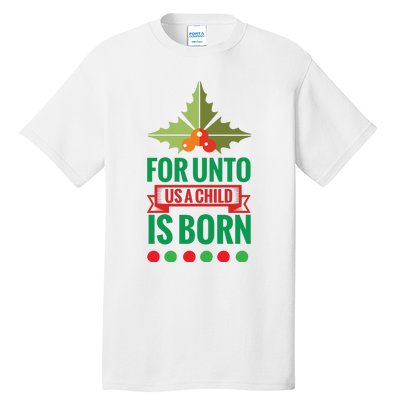 For Unto Us A Child Is Born Tall T-Shirt