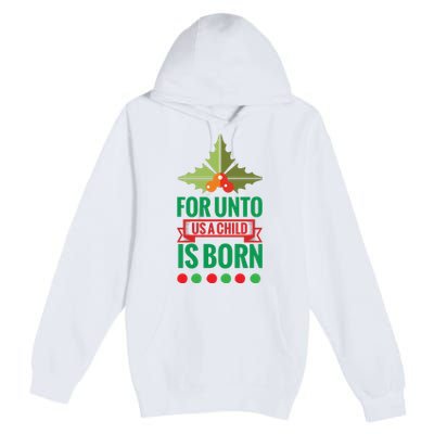 For Unto Us A Child Is Born Premium Pullover Hoodie