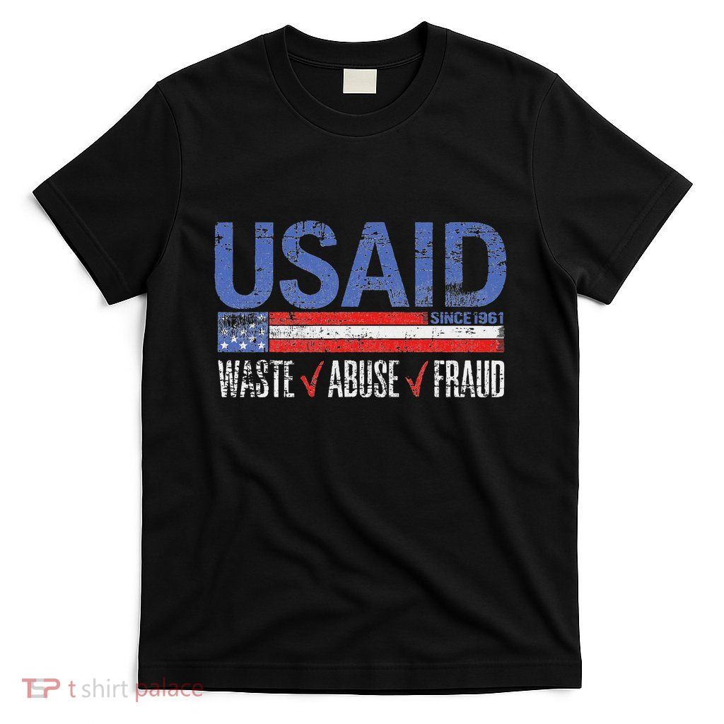 Funny Usaid Waste Abuse Fraud Since 1961 D.O.G.E 2025 T-Shirt