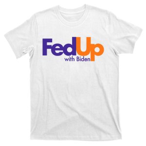 Fed Up With Biden Funny T-Shirt