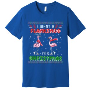 Flamingo Ugly Xmas Sweater I Want A Flamingo For Christmas Gift Premium T-Shirt