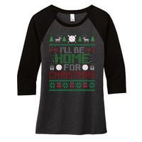 Funny Ugly Xmas ILl Be Home For Christmas Baseball Women's Tri-Blend 3/4-Sleeve Raglan Shirt