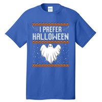 Funny Ugly Xmas Costume I Prefer Halloween Ugly Christmas Funny Gift Tall T-Shirt