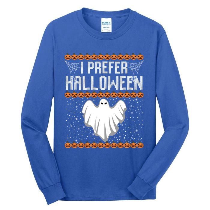 Funny Ugly Xmas Costume I Prefer Halloween Ugly Christmas Funny Gift Tall Long Sleeve T-Shirt