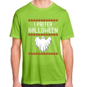 Funny Ugly Xmas Costume I Prefer Halloween Ugly Christmas Funny Gift Adult ChromaSoft Performance T-Shirt