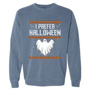 Funny Ugly Xmas Costume I Prefer Halloween Ugly Christmas Funny Gift Garment-Dyed Sweatshirt