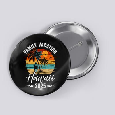 Family Vacation 2025 Vintage Hawaii Summer Matching Trip Button