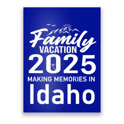 Family Vacation 2025 Making Memories Idaho Summer Trip Great Gift Poster