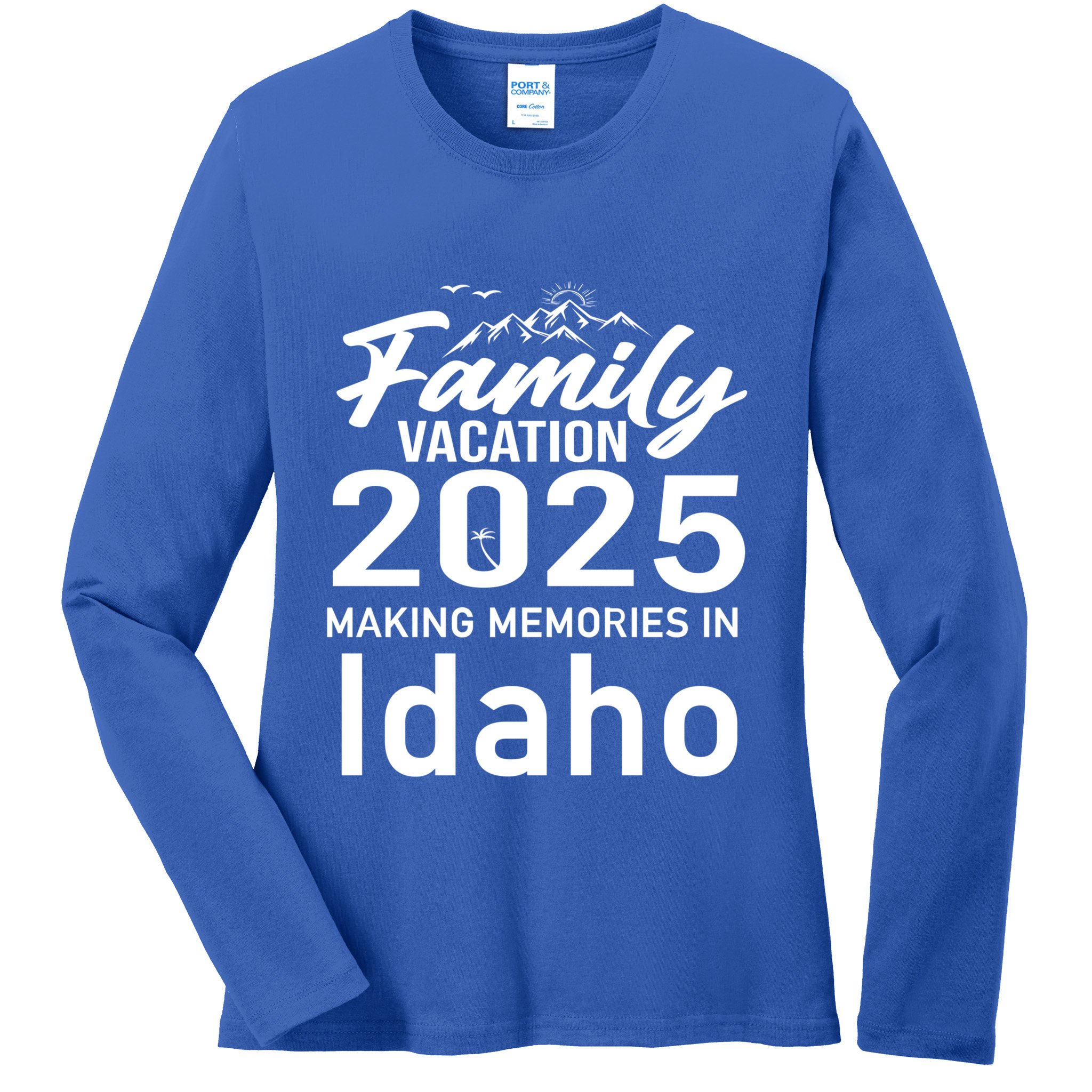 Family Vacation 2025 Making Memories Idaho Summer Trip Great Gift Ladies Long Sleeve Shirt