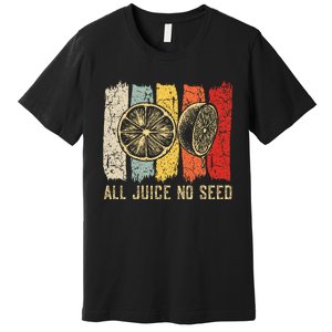 Funny Vasectomy 2023 All Juice No Seed Premium T-Shirt