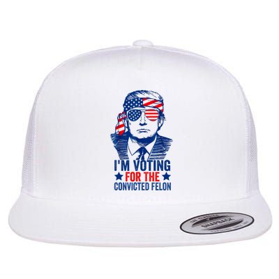 Funny Voting 2024 IM Voting For The Convicted Felon Flat Bill Trucker Hat