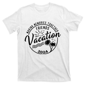 Friends Vacation 2024 Making Memories Together Girl Trip T-Shirt