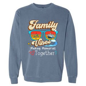 Family Vibes 2024 Family Reunion Making Memories Together Gift Garment-Dyed Sweatshirt