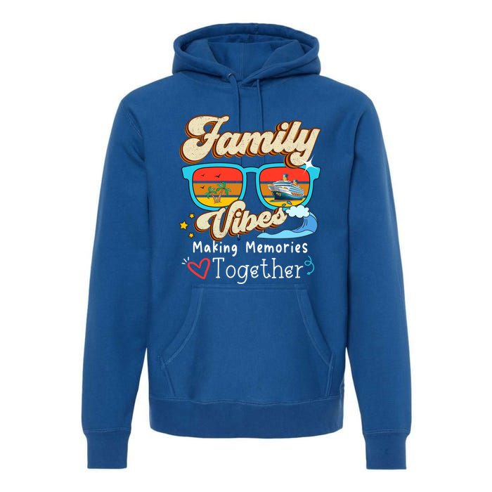 Family Vibes 2024 Family Reunion Making Memories Together Gift Premium Hoodie