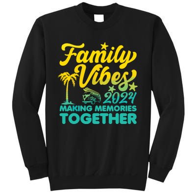 Family Vibes 2024 Making Memories Together Reunion Vacation Sweatshirt