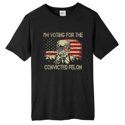 Funny Voting 2024 IM Voting For The Convicted Felon Tall Fusion ChromaSoft Performance T-Shirt