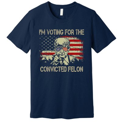 Funny Voting 2024 IM Voting For The Convicted Felon Premium T-Shirt