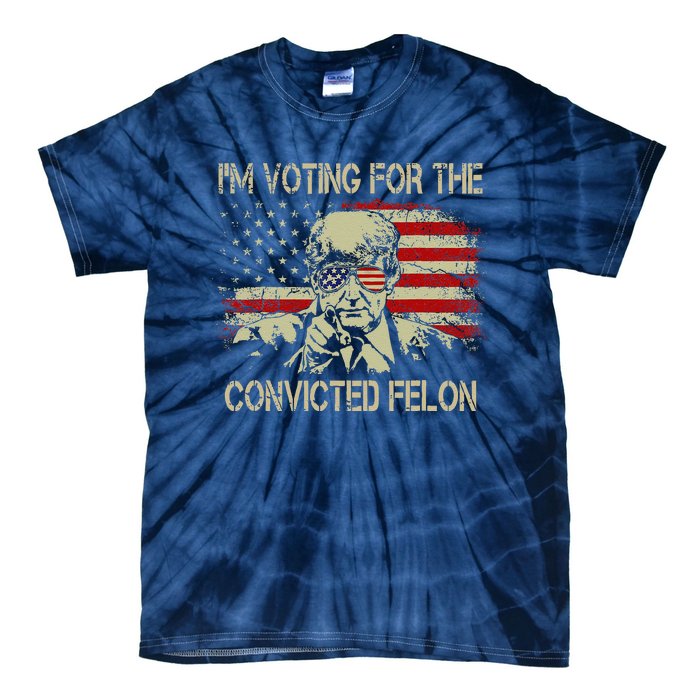 Funny Voting 2024 IM Voting For The Convicted Felon Tie-Dye T-Shirt