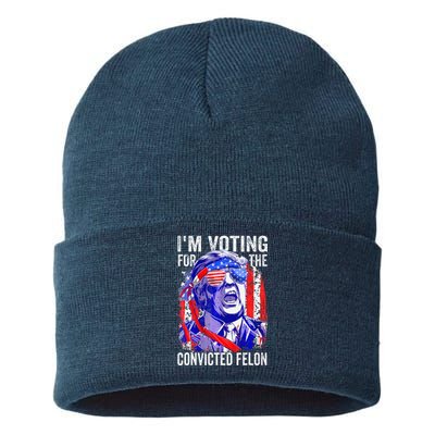 Funny Voting 2024 IM Voting For The Convicted Felon Sustainable Knit Beanie