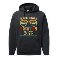 Family Vacation 2025 Aloha Hawaii Hawaiian Summer Matching Performance Fleece Hoodie