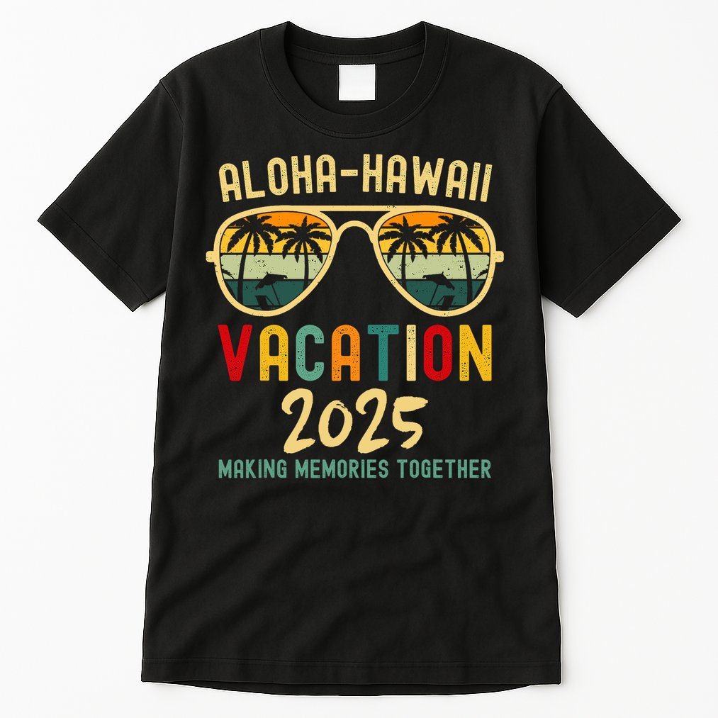 Family Vacation 2025 Aloha Hawaii Hawaiian Summer Matching Tall T-Shirt