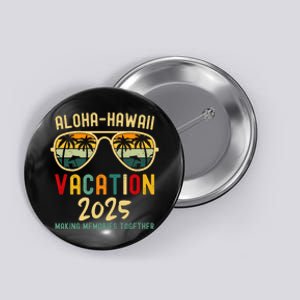 Family Vacation 2025 Aloha Hawaii Hawaiian Summer Matching Button