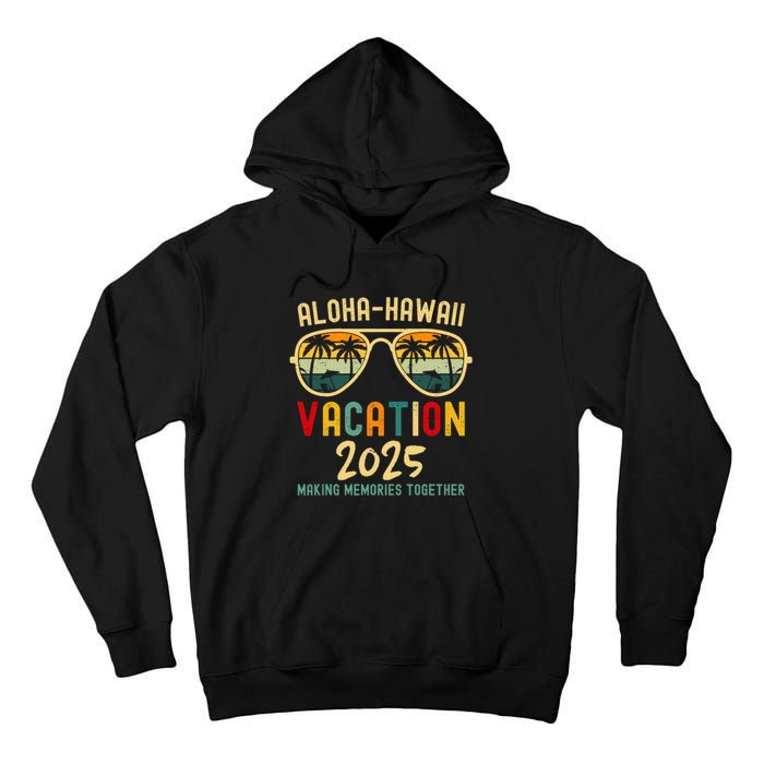 Family Vacation 2025 Aloha Hawaii Hawaiian Summer Matching Tall Hoodie