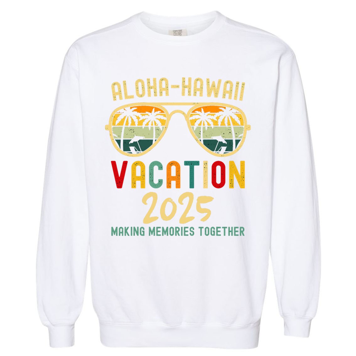 Family Vacation 2025 Aloha Hawaii Hawaiian Summer Matching Garment-Dyed Sweatshirt