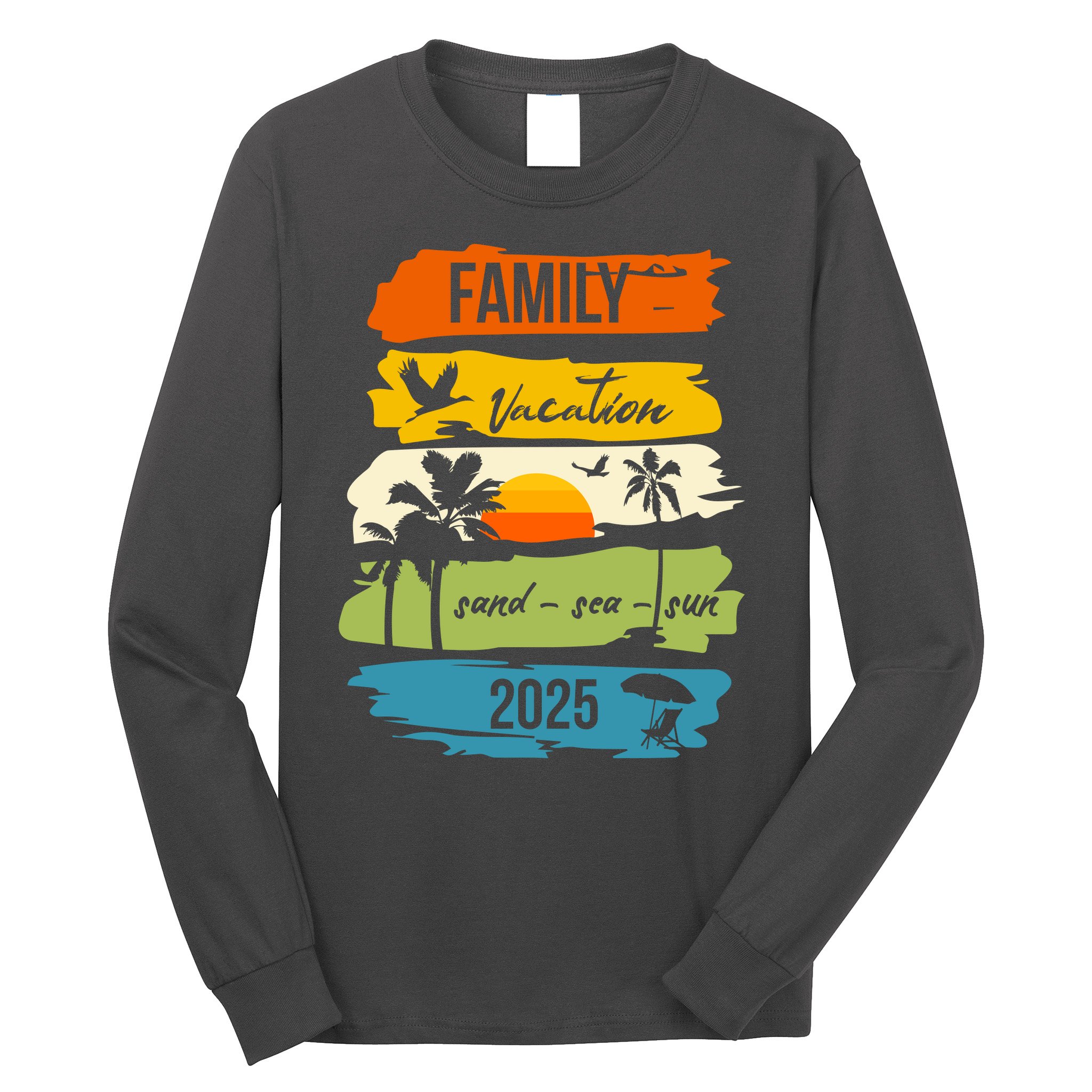 Family Vacation 2025 Sand Sea Sun Long Sleeve Shirt