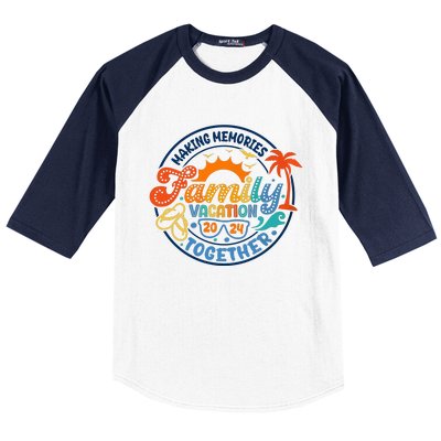 Family Vacation 2024 Creating Memories Together Baseball Sleeve Shirt