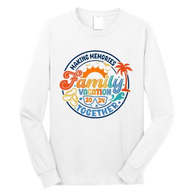 Family Vacation 2024 Creating Memories Together Long Sleeve Shirt