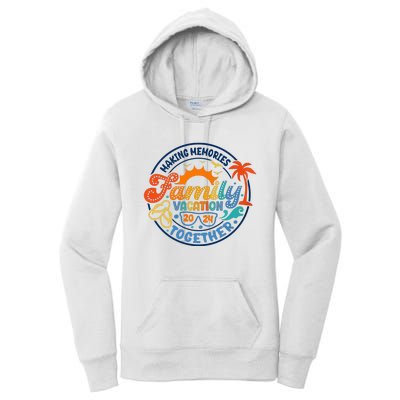 Family Vacation 2024 Creating Memories Together Women's Pullover Hoodie