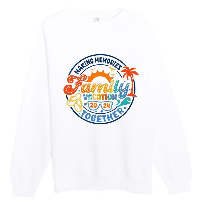 Family Vacation 2024 Creating Memories Together Premium Crewneck Sweatshirt