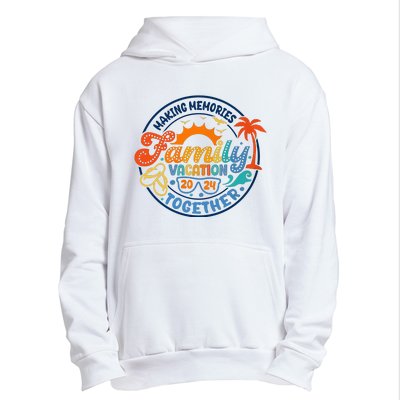 Family Vacation 2024 Creating Memories Together Urban Pullover Hoodie