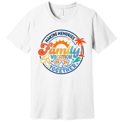 Family Vacation 2024 Creating Memories Together Premium T-Shirt