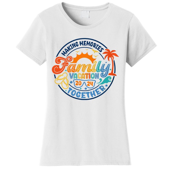 Family Vacation 2024 Creating Memories Together Women's T-Shirt