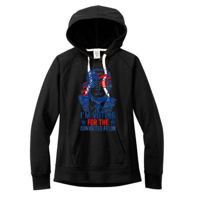 Funny Voting 2024 IM Voting For The Convicted Felon Women's Fleece Hoodie