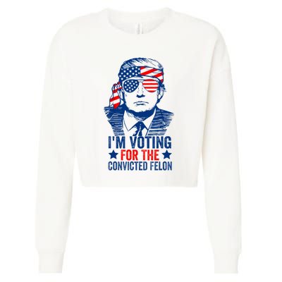 Funny Voting 2024 IM Voting For The Convicted Felon Cropped Pullover Crew