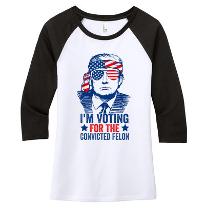 Funny Voting 2024 IM Voting For The Convicted Felon Women's Tri-Blend 3/4-Sleeve Raglan Shirt