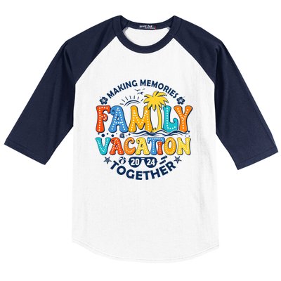 Family Vacation 2024 Making Memories Together Baseball Sleeve Shirt