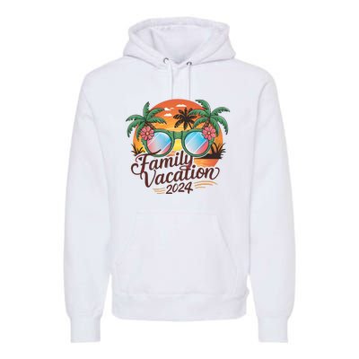 Family Vacation 2024 Summer Premium Hoodie