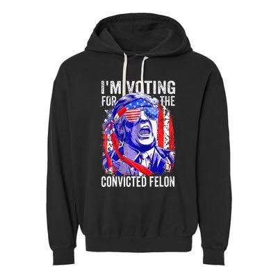 Funny Voting 2024 IM Voting For The Convicted Felon Garment-Dyed Fleece Hoodie