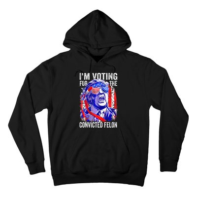 Funny Voting 2024 IM Voting For The Convicted Felon Hoodie