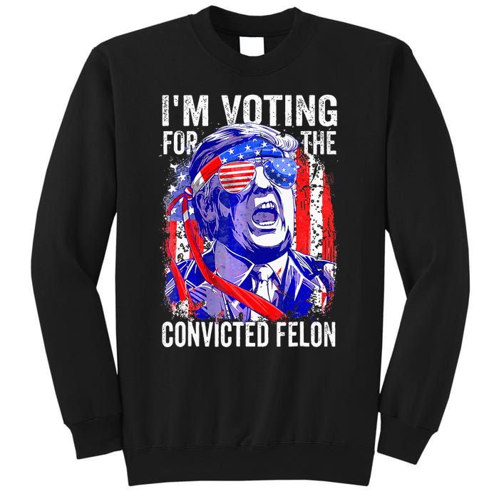 Funny Voting 2024 IM Voting For The Convicted Felon Sweatshirt