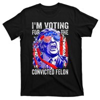 Funny Voting 2024 IM Voting For The Convicted Felon T-Shirt