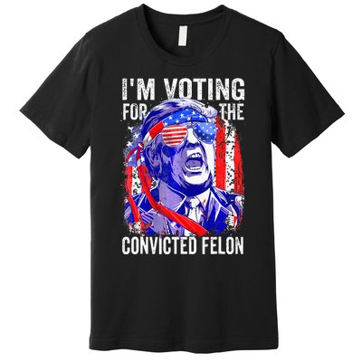 Funny Voting 2024 IM Voting For The Convicted Felon Premium T-Shirt