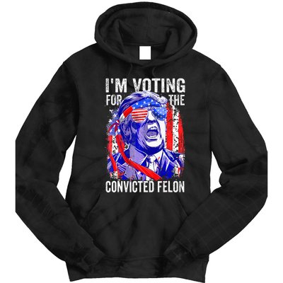 Funny Voting 2024 IM Voting For The Convicted Felon Tie Dye Hoodie