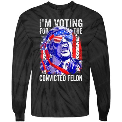 Funny Voting 2024 IM Voting For The Convicted Felon Tie-Dye Long Sleeve Shirt